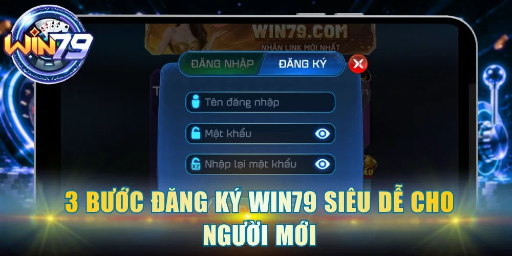 3 bước đăng ký Win79 siêu dễ cho người mới