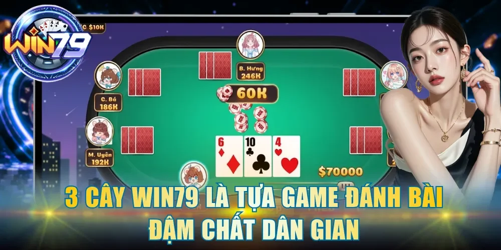3 cây Win79 là tựa game đánh bài đậm chất dân gian