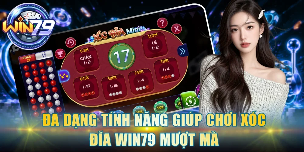 Đa dạng tính năng giúp chơi Xóc Đĩa Win79 mượt mà