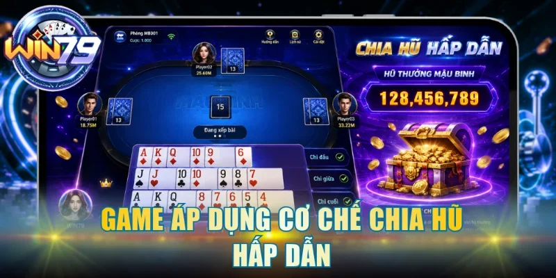 Game áp dụng cơ chế chia hũ hấp dẫn
