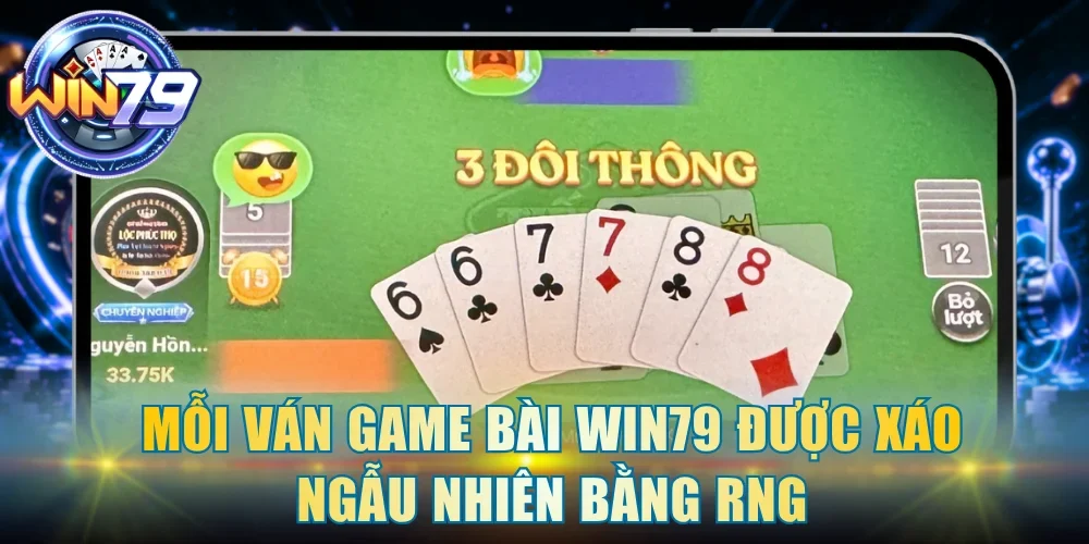 Mỗi ván game bài Win79 được xáo ngẫu nhiên bằng RNG