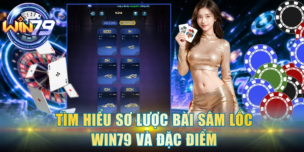 Tìm hiểu sơ lược bài Sâm Lốc Win79 và đặc điểm