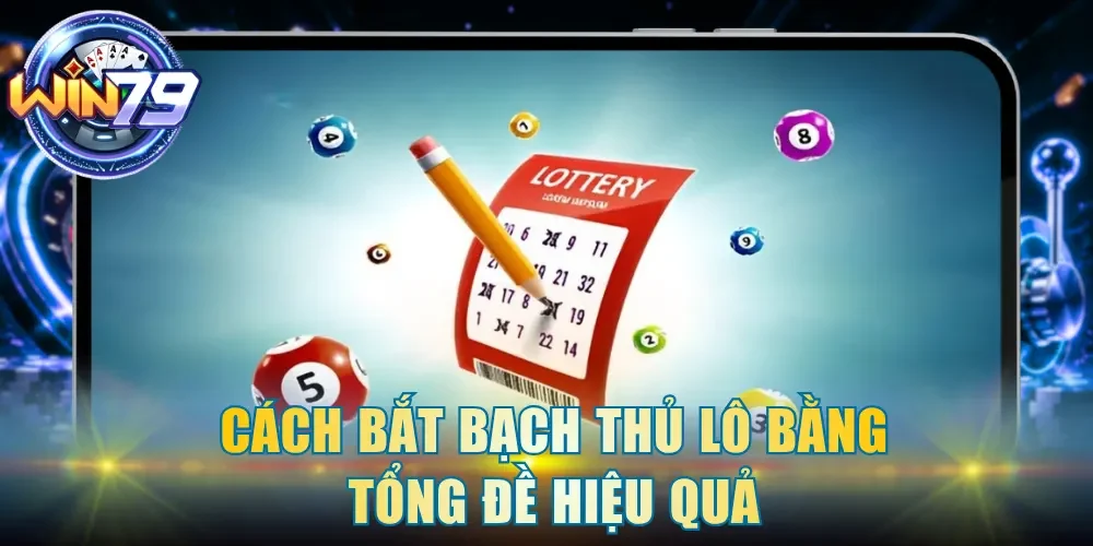 Cách bắt bạch thủ lô bằng tổng đề hiệu quả