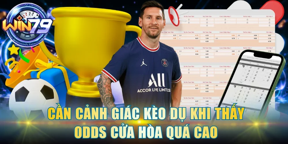 Cần cảnh giác kèo dụ khi thấy Odds cửa hòa quá cao