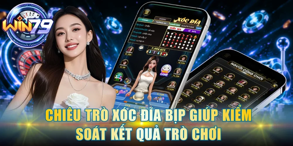 Chiêu trò xóc đĩa bịp giúp kiểm soát kết quả trò chơi