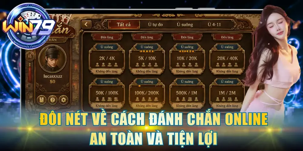 Đôi nét về cách đánh chắn online an toàn và tiện lợi
