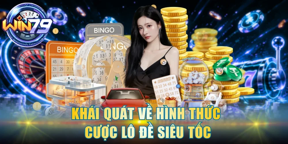 Khái quát về hình thức cược lô đề siêu tốc