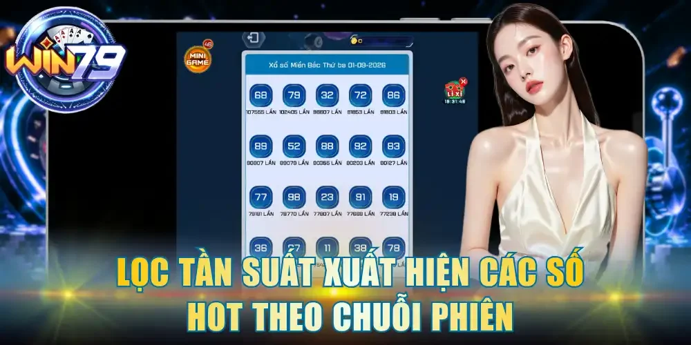 Lọc tần suất xuất hiện các số hot theo chuỗi phiên