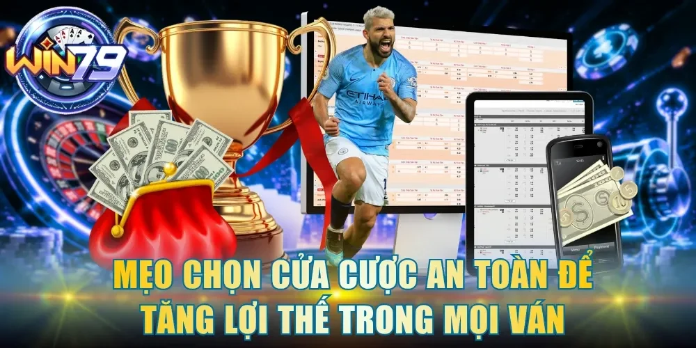 mẹo chọn cửa cược an toàn