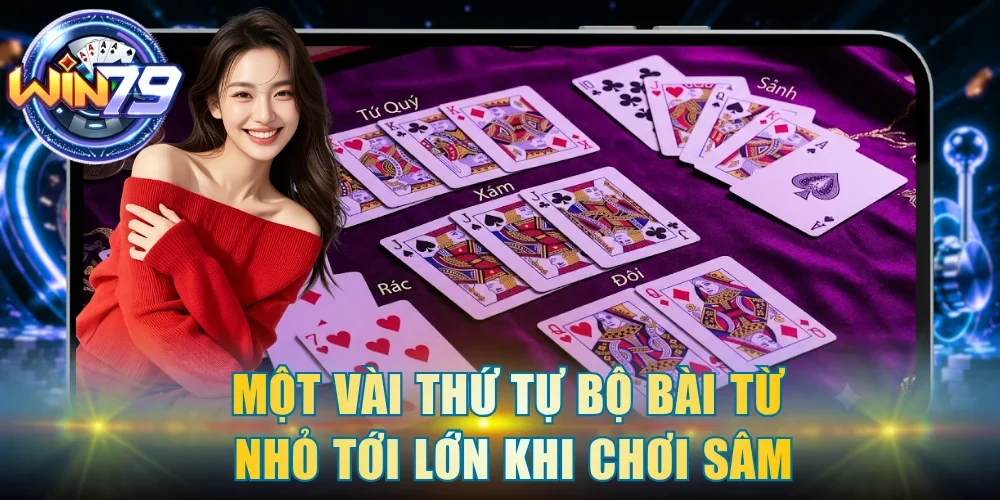 Một vài thứ tự bộ bài từ nhỏ tới lớn khi chơi Sâm