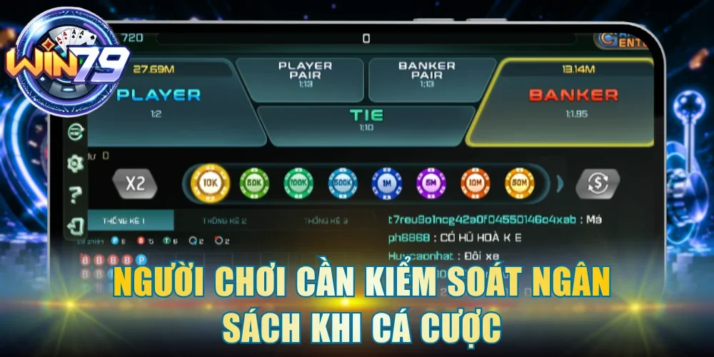 Người chơi cần kiểm soát ngân sách khi cá cược