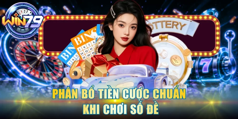 Phân bổ tiền cược chuẩn khi chơi số đề