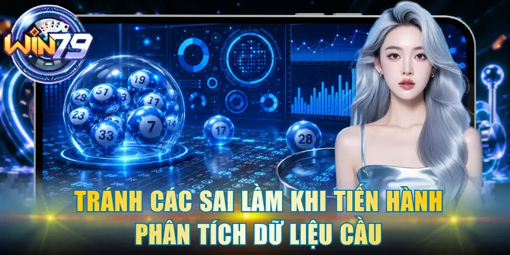 Tránh các sai lầm khi tiến hành phân tích dữ liệu cầu