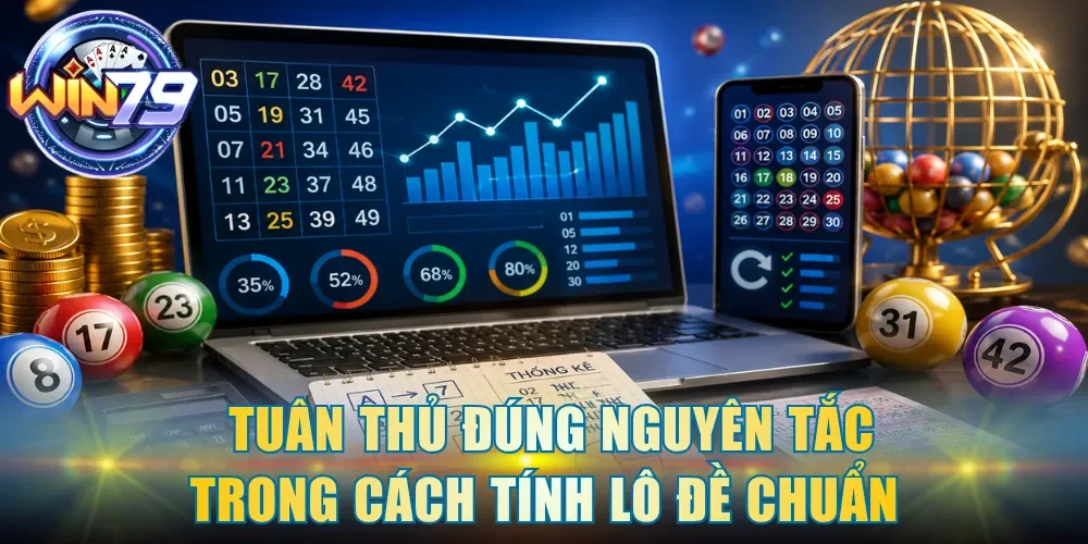 Tuân thủ đúng nguyên tắc trong cách tính lô đề chuẩn