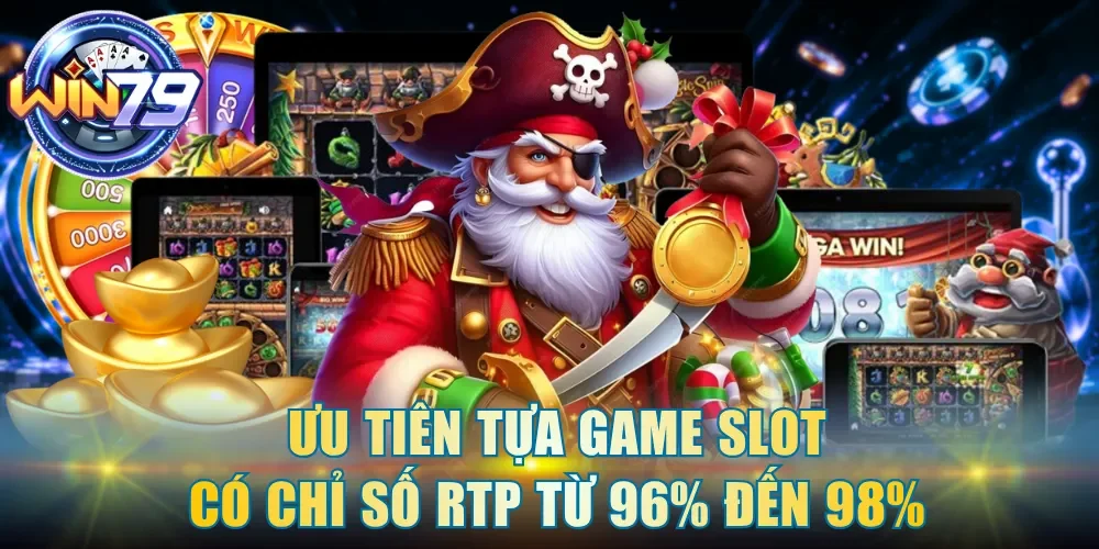Ưu tiên tựa game slot có chỉ số RTP từ 96% đến 98%