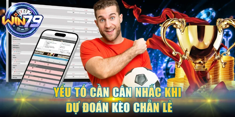 Yếu tố cần cân nhắc khi dự đoán kèo chẵn lẻ